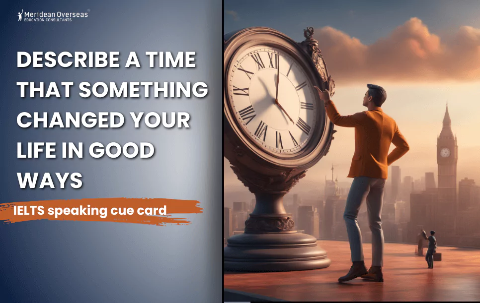 Describe a time that something changed your life in good ways